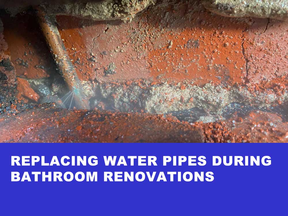 Replacing Water pipes during bathroom renovations