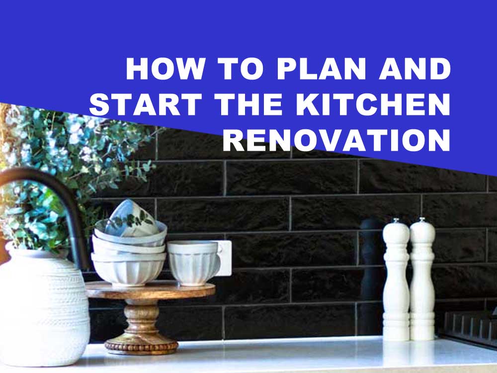 How to plan and start the kitchen renovation