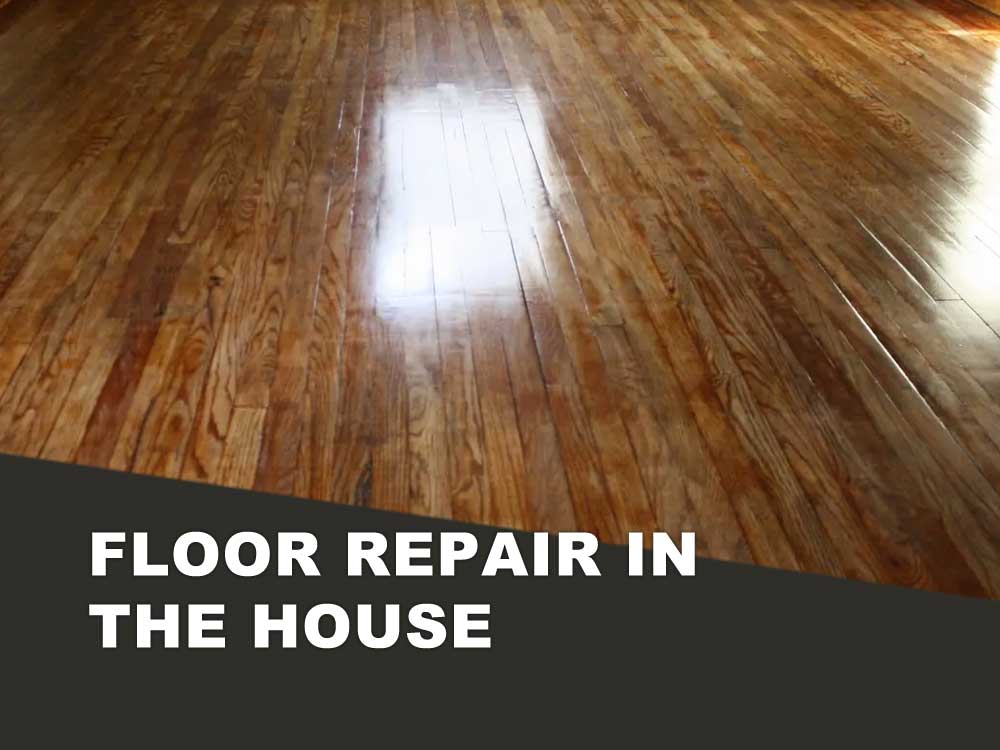 Floor repair in the house